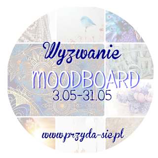 http://blogprzyda-sie.blogspot.com/2015/05/wyzwanie-majowe-moodboard.html