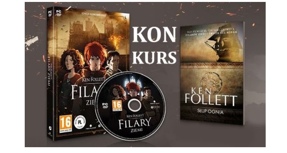 Wygraj zestawy: powieść „Słup ognia” Kena Folletta + gra komputerowa „Filary Ziemi” Konkurs