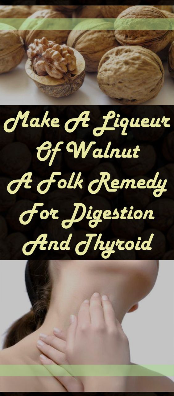 MAKE A LIQUEUR OF WALNUT A FOLK REMEDY FOR DIGESTION AND THYROID