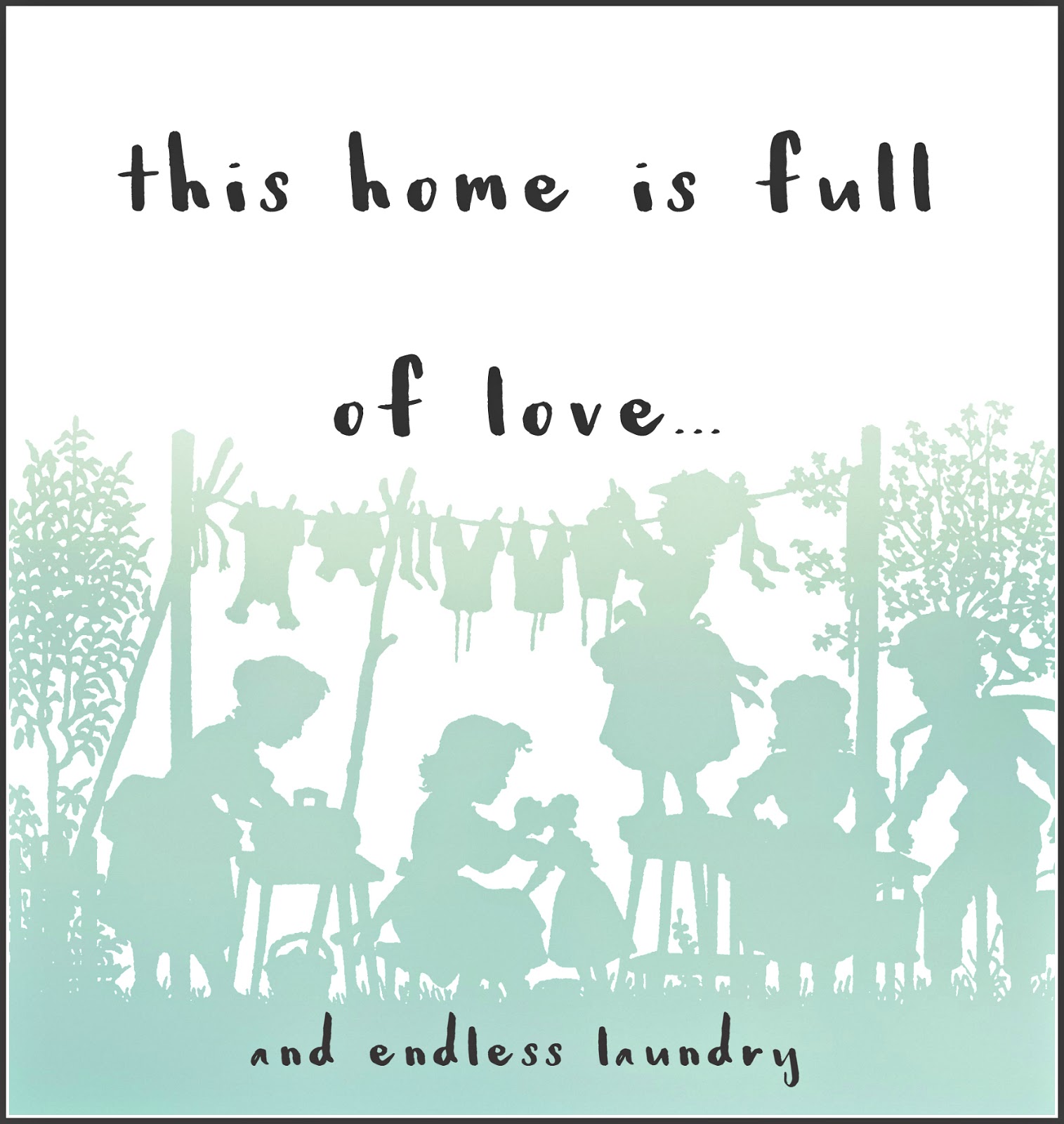 Our home is certainly filled with love it is full of laughter and the laundry that es with having a family of four is a never ending cycle of dirty