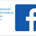 How To Add Temporary Profile Picture In Facebook