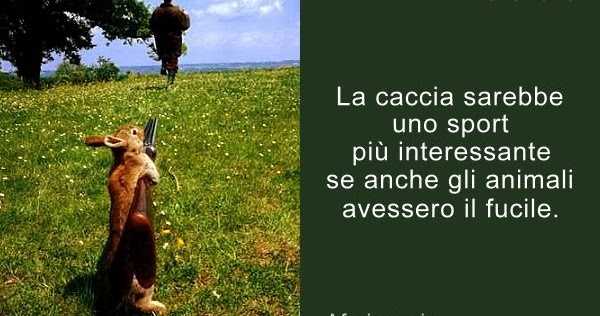 Aforismario Aforismi Frasi E Citazioni Sulla Caccia