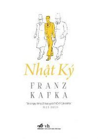 Nhật Ký - Franz Kafka - Franz Kafka