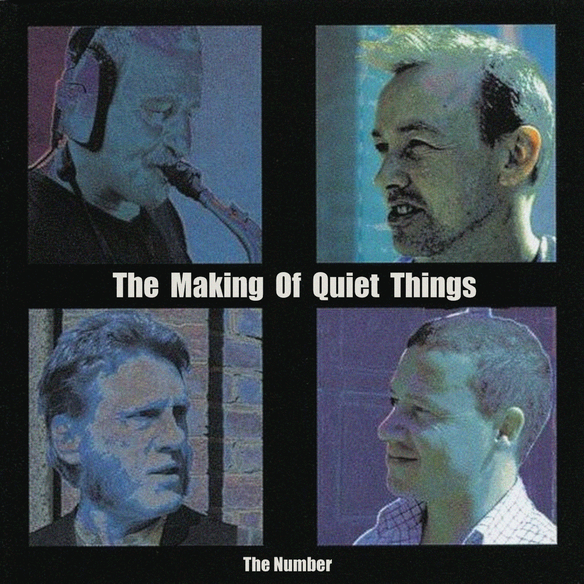 The number – the making of quiet things. Gary Curson,Keith Tippett,John Edwards,Mark Sanders - Continuum. Something quiet skele. Quiet things