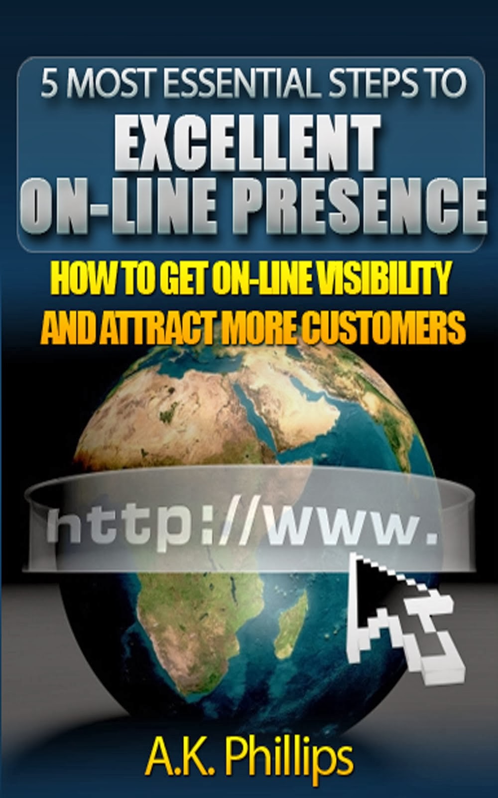 Improve Your On-line Presence Today! Grow Your Business On-line! E-BOOK
