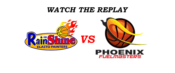 List of Replay Videos Rain or Shine vs Phoenix April 12, 2017 @ Smart Araneta Coliseum List of Replay Videos Rain or Shine vs Phoenix April 12, 2017 @ Smart Araneta Coliseum