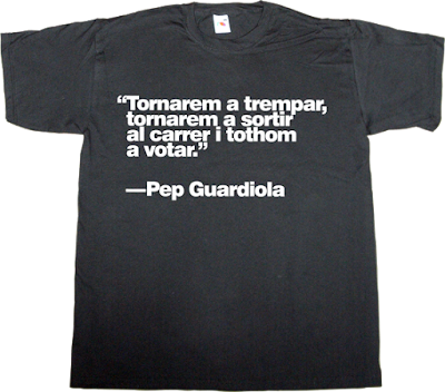 Pep Guardiola catalonia independence freedom 27-S referendum trempera t-shirt ephemeral-t-shirts
