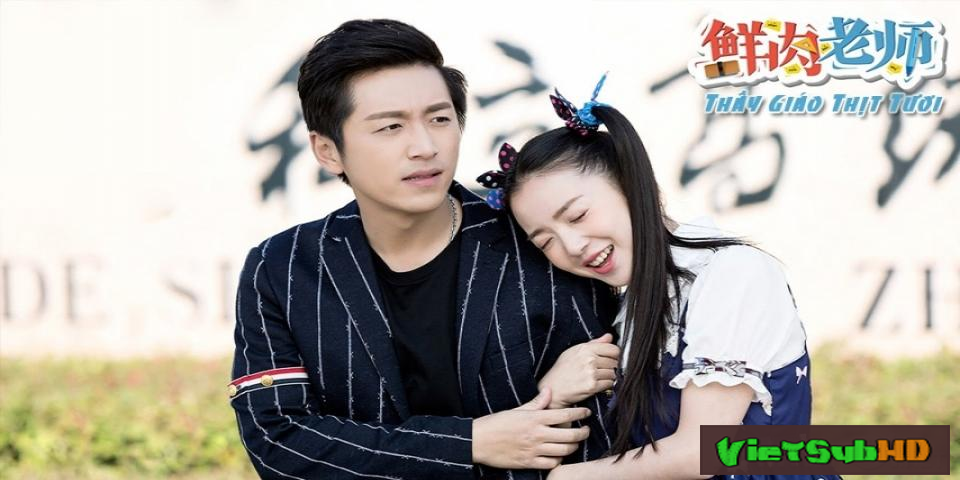 Phim Thầy Giáo Thịt Tươi Hoàn Tất (24/24) VietSub HD | Fresh Teachers 2017