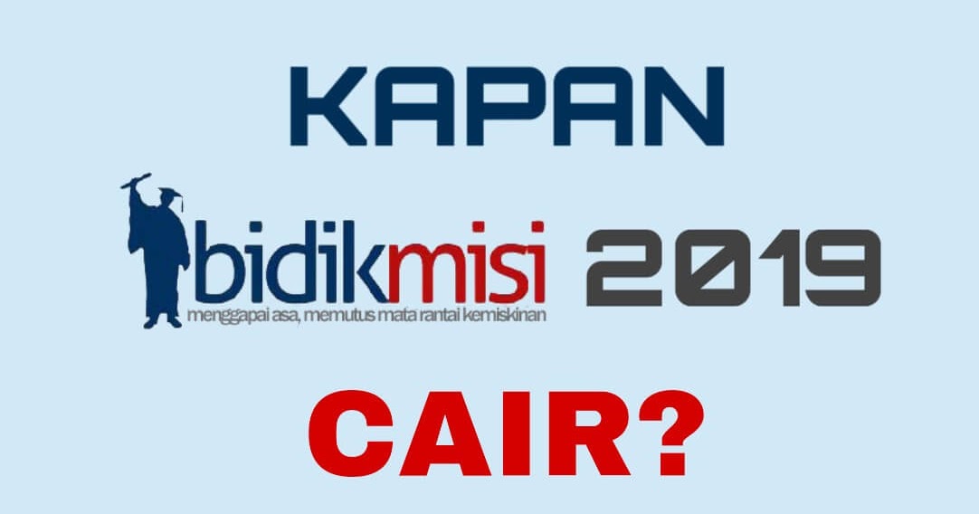 Kapan Bidikmisi Cair 2019 - Anak Arsitektur