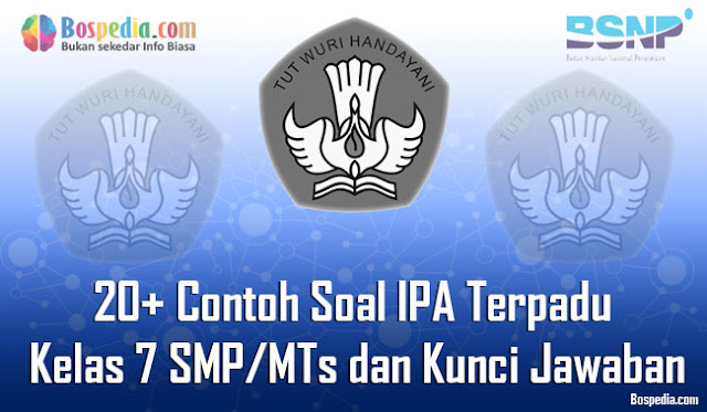 20+ Contoh Soal IPA Terpadu Kelas 7 SMP/MTs dan Kunci Jawaban Terbaru