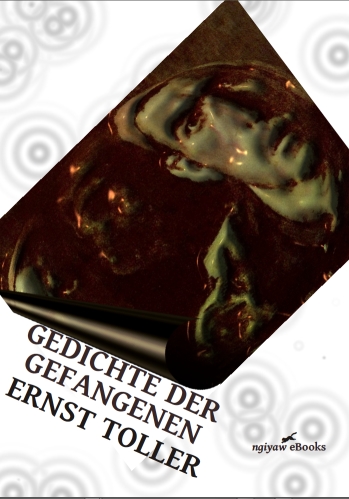 Ngiyaw Ebooks Ebooks Und Etexte Ernst Toller Gedichte Der