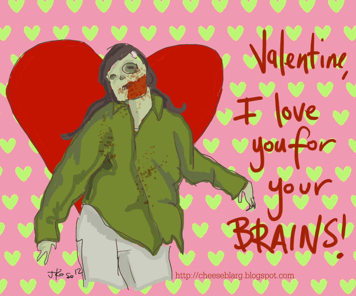 I'd like cheese on my entire family! It's a Zombie Valentine
