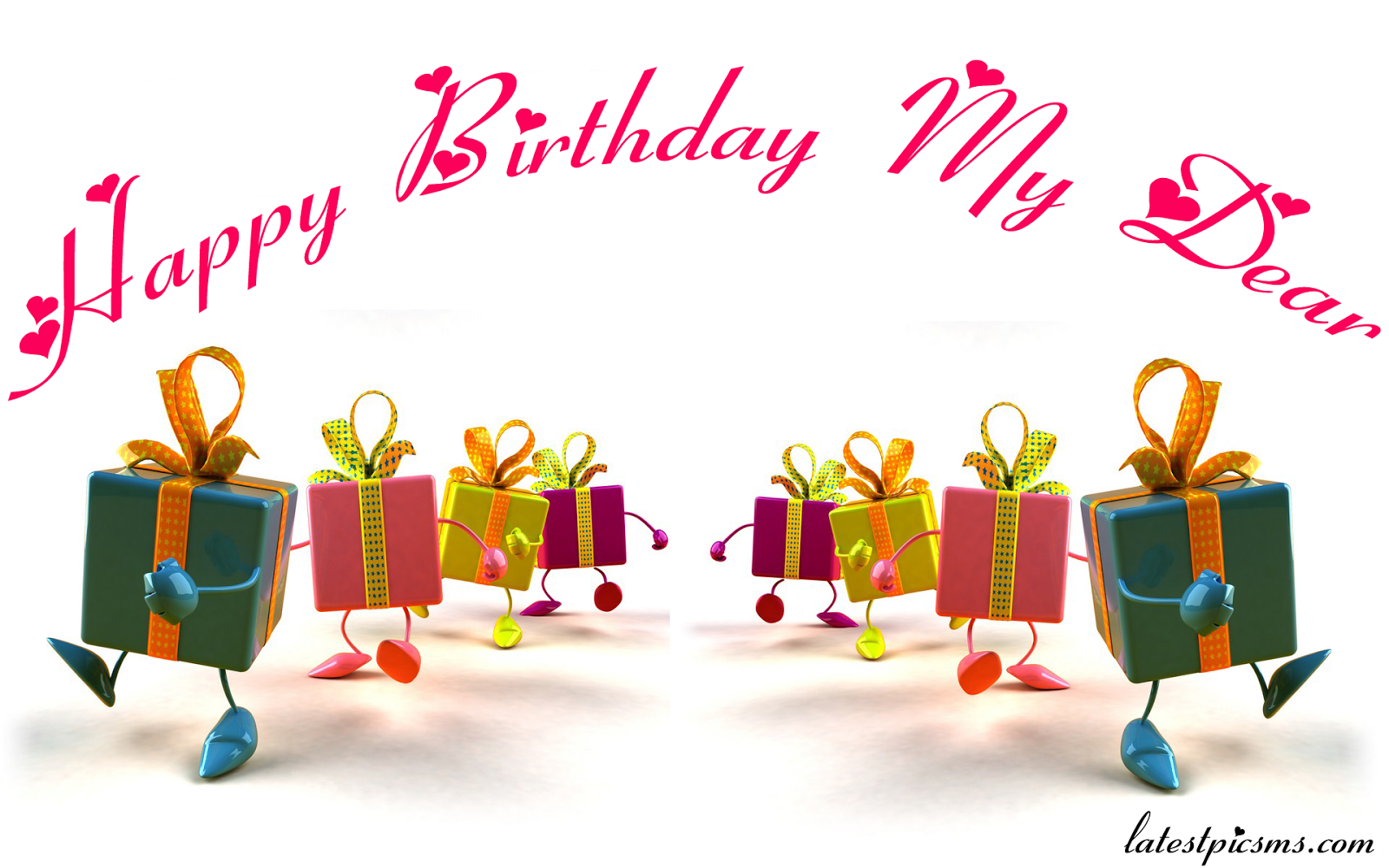 Dear happy. Happy birthday my dear friend. Dear happy. Dear happy. Happy valentine's day my love.