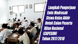  meskipun dalam beberapa fiturnya masih belum sempurna Cara Pengerjaan Emis Madrasah Untuk CAPESUN 2017/2018