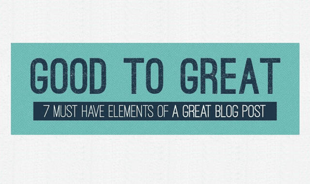 Image: 7 Must Have Elements of A Great Blog Post