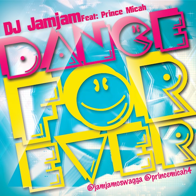 MUSIC PREMIERE: DJ JamJam ft Prince Micah – Dance Forever
