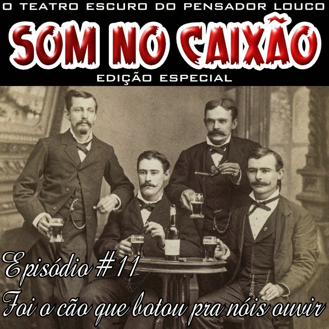 Som no Caixão #11 - Foi o cão que botou pra nóis ouvir episode artwork