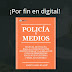 Lanza Marco Lara manual digital "Policía y medios". Descárgalo aquí 