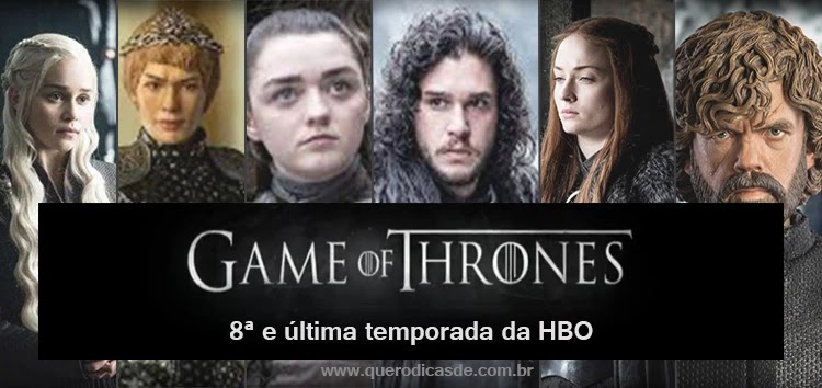 Game of Thrones: 8ª e Última Temporada da HBO Game of Thrones-Última Temporada
