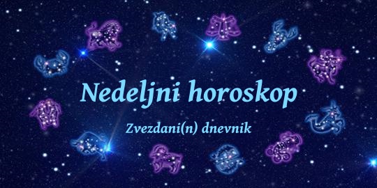 Zvezdani N Dnevnik Nedeljni Horoskop 19 Mart 26 Mart