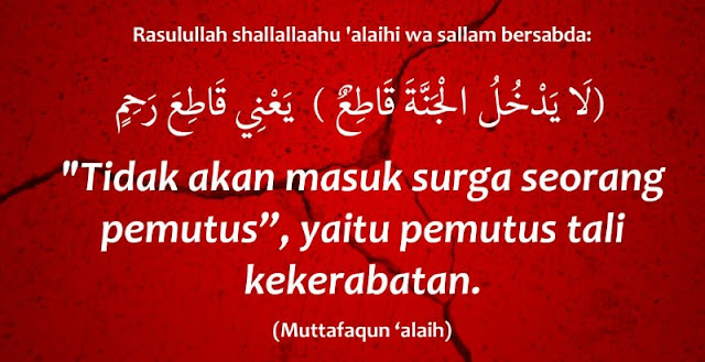 Bahaya yang Dijelaskan dalam Hadits Memutuskan Silaturahmi Bahaya yang Dijelaskan dalam Hadits Memutuskan Silaturahmi