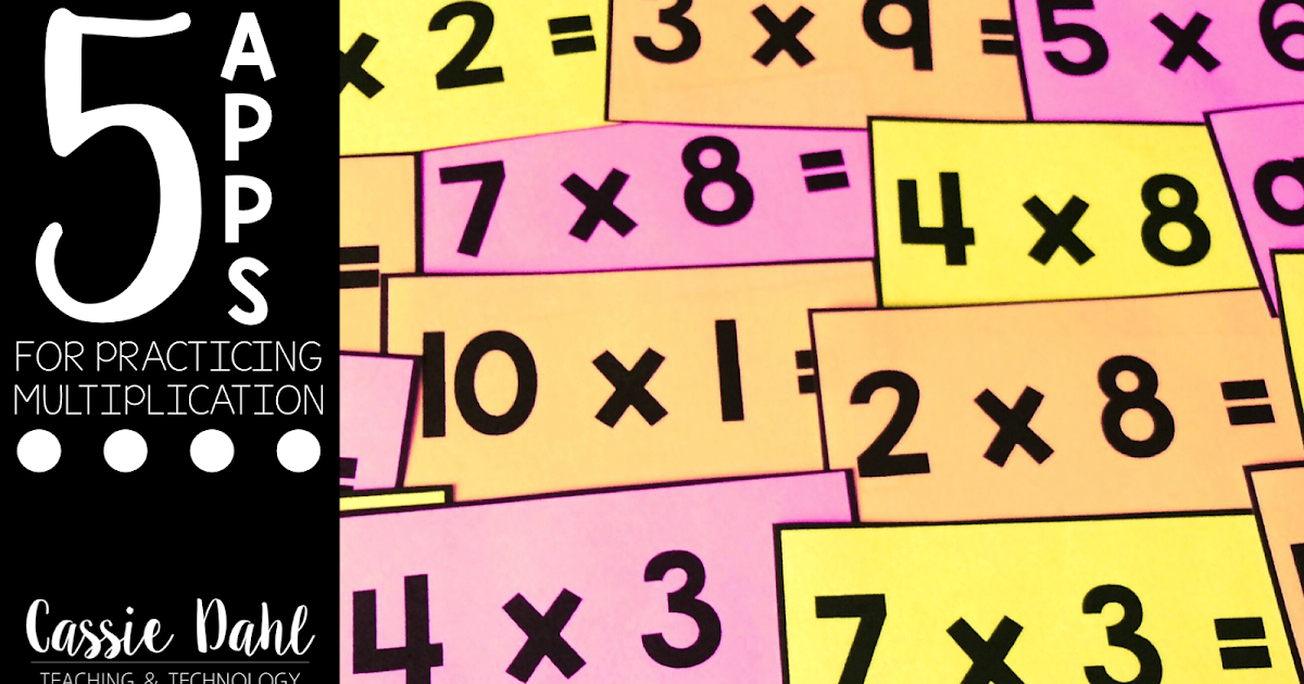 5 Apps for Multiplication Cassie Dahl Teaching & Technology