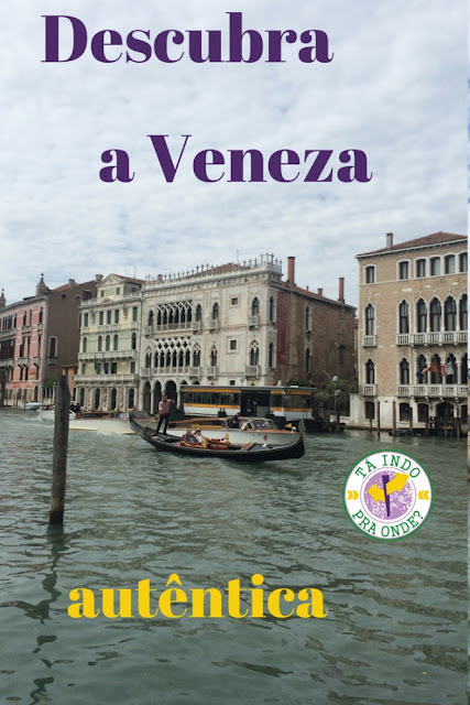 Multidões de turistas invadem Veneza todos os dias. Descubra a Veneza autêntica!