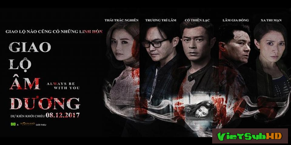 Phim Giao Lộ Âm Dương VietSub HD | Always Be with You 2017