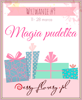 http://essy-floresy.blogspot.ie/2016/03/wyzwanie-9-magia-pudeka.html