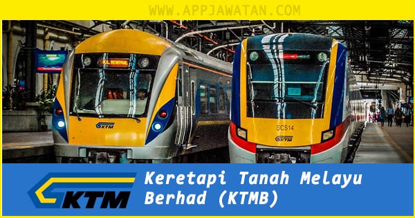 Jawatan Kosong di Keretapi Tanah Melayu (KTMB)