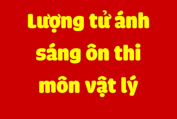 LƯỢNG TỬ ÁNH SÁNG LƯỢNG TỬ ÁNH SÁNG