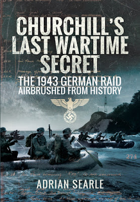 Churchill's Last Wartime Secret: The 1943 German Raid Airbrushed from History
