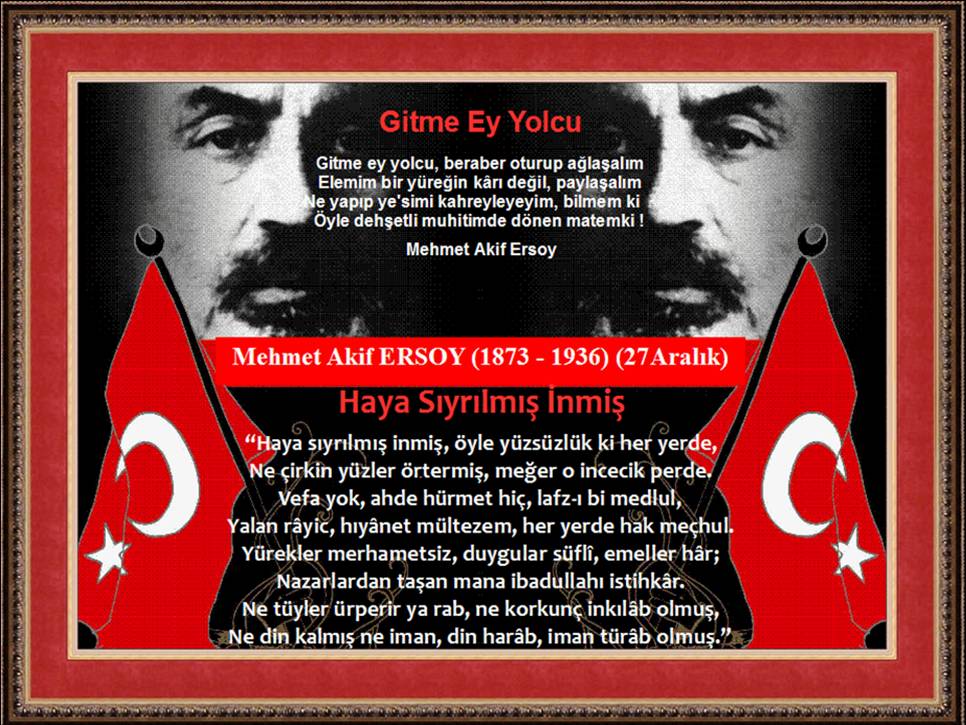S E V G İ Mehmet Akif ERSOY�U Rahmetle ve Saygıyla Anıyoruz
