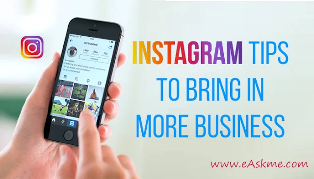 Tips for Using Instagram to Bring in More Business: eAskme