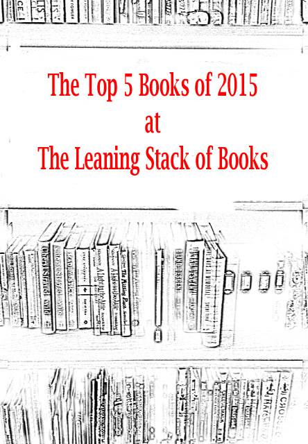 The Leaning Stack of Books: The Top 5 of 2015