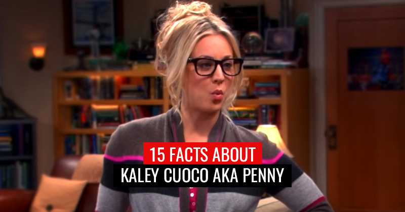 15 Unknown Facts About Kaley Cuoco Aka Penny From The Big Bang