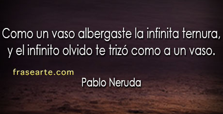 Frases de amor y ternura - Pablo Neruda