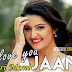 I Love You Jaan Lyrics - Innocent Love | PORI MONI, SI Tutul, Porshi