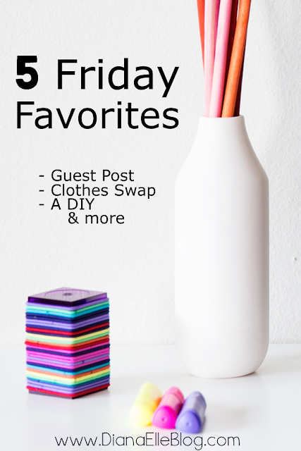 Five Friday Favorites, A Guest Post, A DIY & more!