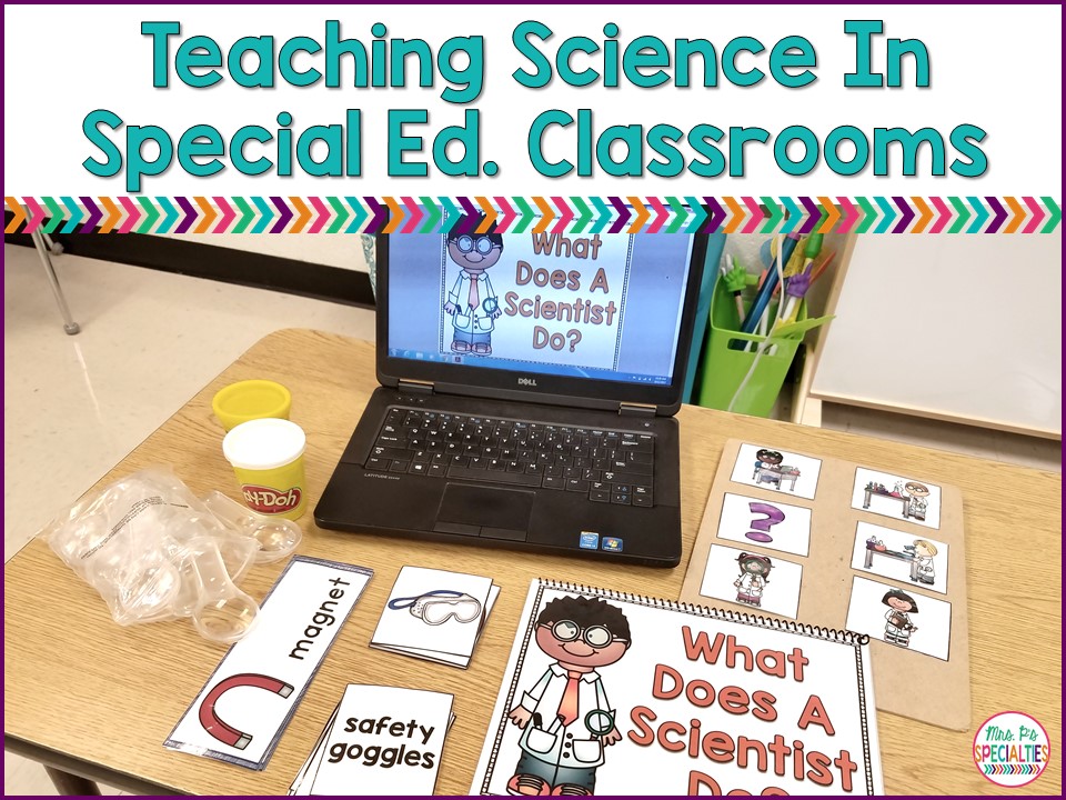 Teaching Science In Special Education Classrooms Mrs. P's Specialties!