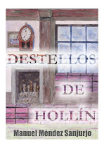 DESTELLOS DE HOLLÍN (Novela)