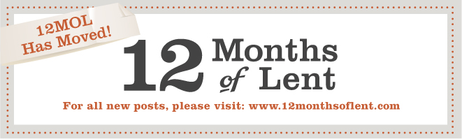 12 Months of Lent