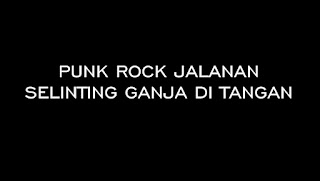 Lirik Lagu Selinting Ganja Di Tangan Punk Rock Jalanan Mabes Lirik