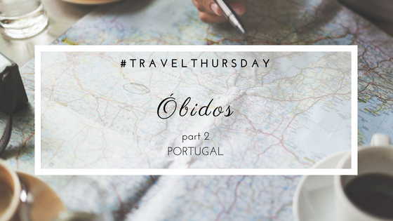 Travel | Visiting beautiful village of Óbidos, Portugal. 