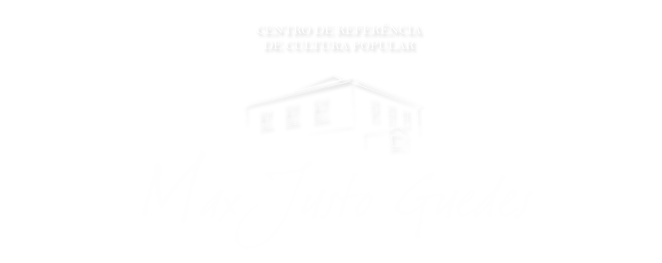 Centro de Referência de Cultura Popular Max Justo Guedes