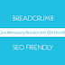 Cara Menerapkan Breadcrumbs SEO Friendly