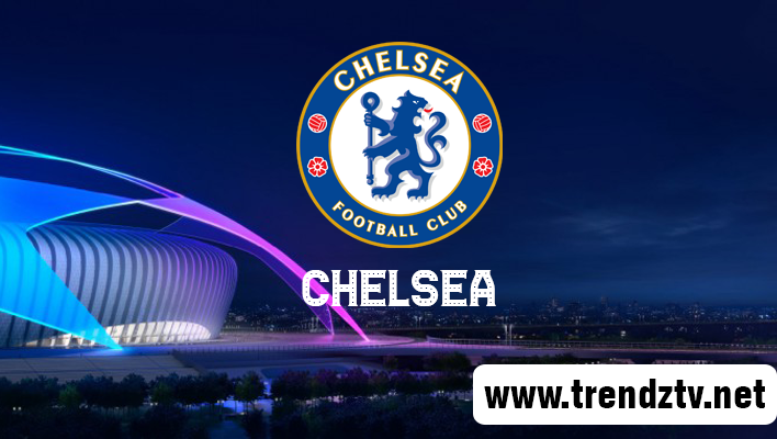 Chelsea Live Stream Watch Chelsea FC Live Stream Match Today