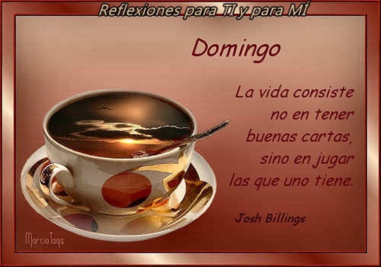 Reflexiones para TI y para MÍ: * FELIZ DOMINGO 1