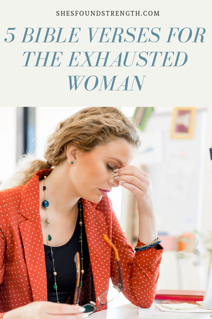 5 Bible Verses for The Exhausted Woman She's Found Strength