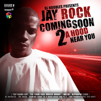 Jay Rock, Coming Soon 2 a Hood Near You, Top Dawg Entertainment, TDE, K Dot, Kendrick Lamar, mixtape, All My Life